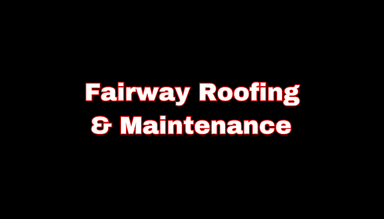 Fairway Roofing & Maintenance, LLC